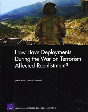 Hosek, James / Francisco Martorell. How Have Deployments During the War on Terrorism Affected Reenlistment?. RAND Corporation, 2009.
