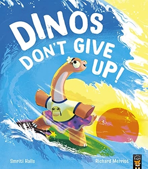 Halls, Smriti. Dinos Don't Give Up!. Little Tiger Press Group, 2023.