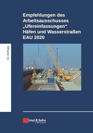E&S (Hrsg.). Empfehlungen des Arbeitsausschusses "Ufereinfassungen" Häfen und Wasserstraßen E AU 2020. Ernst W. + Sohn Verlag, 2020.