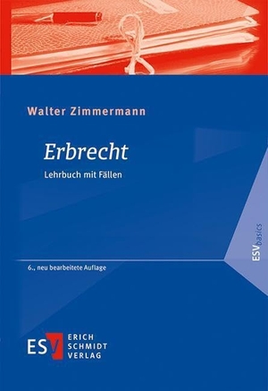 Zimmermann, Walter. Erbrecht - Lehrbuch mit Fällen. Schmidt, Erich Verlag, 2025.