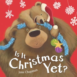 Chapman, Jane. Is It Christmas Yet?. Little Tiger Press Group, 2021.
