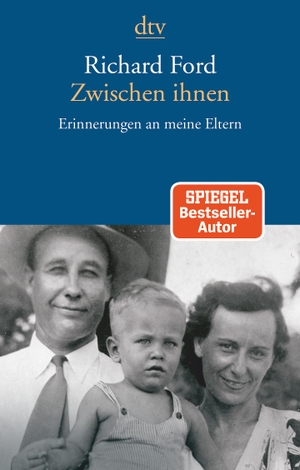 Ford, Richard. Zwischen ihnen - Erinnerungen an meine Eltern. dtv Verlagsgesellschaft, 2019.