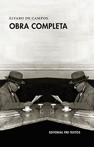 Pessoa, Fernando / Jerónimo Pizarro. Obra completa. Editorial Pre-Textos, 2016.