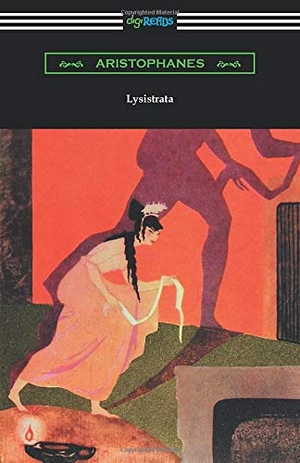 Aristophanes. Lysistrata: (Translated with Annotations by The Athenian Society). Neeland Media, 2018.