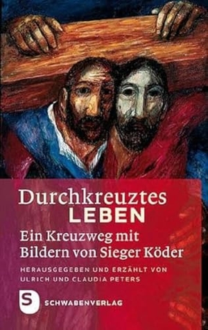 Peters, Claudia / Ulrich Peters (Hrsg.). Durchkreuztes Leben - Ein Kreuzweg mit Bildern von Sieger Köder. Schwabenverlag AG, 2008.