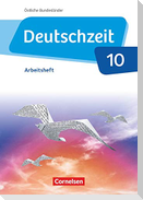 Deutschzeit - Östliche Bundesländer und Berlin. 10. Schuljahr - Arbeitsheft mit Lösungen