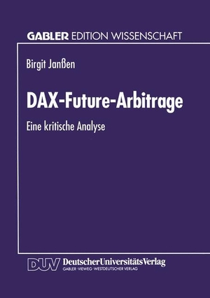 DAX-Future-Arbitrage - Eine kritische Analyse. Deutscher Universitätsverlag, 1995.