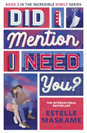Did I Mention I Need You? (The DIMILY Series)