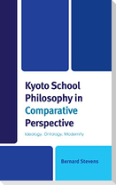 Kyoto School Philosophy in Comparative Perspective