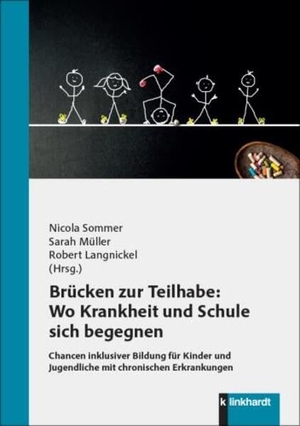 Sommer, Nicola / Sarah Müller et al (Hrsg.). Brücken zur Teilhabe: Wo Krankheit und Schule sich begegnen - Chancen inklusiver Bildung für Kinder und Jugendliche mit chronischen Erkrankungen. Klinkhardt, Julius, 2025.