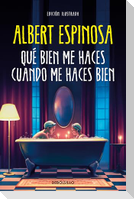 Que bien me haces cuando me haces bien