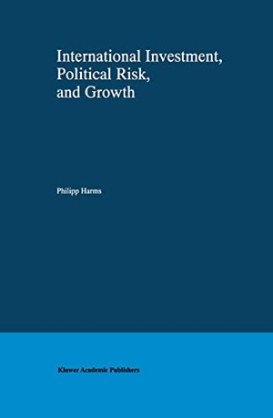 Harms, Philipp. International Investment, Political Risk, and Growth. Springer US, 2000.