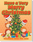 Have a Very Merry Christmas (Christmas coloring book for children 3)