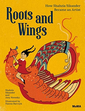 Novesky, Amy / Shahzia Sikander. Roots and Wings - How Shahzia Sikander Became an Artist. Museum of Modern Art, 2020.