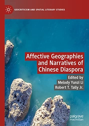 Tally Jr., Robert T. / Melody Yunzi Li (Hrsg.). Affective Geographies and Narratives of Chinese Diaspora. Springer International Publishing, 2022.