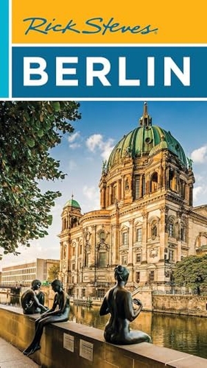 Steves, Rick. Rick Steves Berlin. Hachette Book Group USA, 2025.