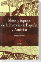 Mitos y tópicos de la historia de España y América