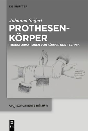 Seifert, Johanna. Prothesenkörper - Transformationen von Körper und Technik. Walter de Gruyter, 2026.