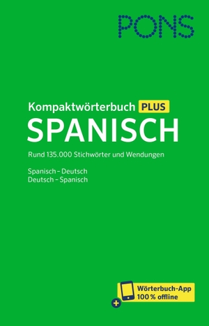 PONS Kompaktwörterbuch Plus Spanisch - Rund 135.000 Stichwörter und Wendungen. Spanisch - Deutsch/Deutsch - Spanisch mit Wörterbuch-App. Pons Langenscheidt GmbH, 2026.