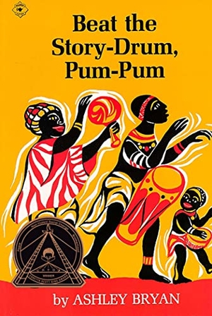 Bryan, Ashley. Beat the Story Drum, Pum-Pum. Atheneum Books for Young Readers, 1987.