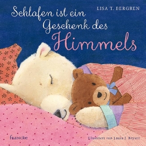 Bergren, Lisa T.. Schlafen ist ein Geschenk des Himmels. Francke-Buch GmbH, 2017.