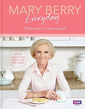 Berry, Mary. Mary Berry Everyday. BBC Books, 2017.