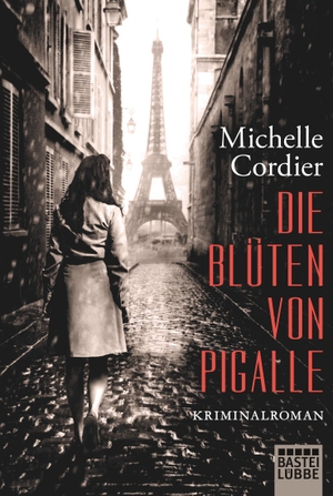 Cordier, Michelle. Die Blüten von Pigalle - Kriminalroman. Bastei Lübbe AG, 2019.