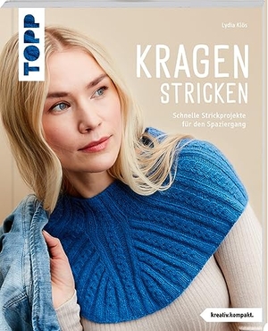 Klös, Lydia. Kragen stricken (kreativ.kompakt.) - Schnelle Strickprojekte für den Spaziergang. frechverlag GmbH, 2023.