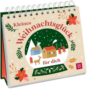 Kohaupt, Ursula. Kleines Weihnachtsglück für dich - Weihnachtlich illustrierter Mini-Tischaufsteller mit Impulstexten und Zitaten als kleines Geschenk im Advent. Groh Verlag, 2026.