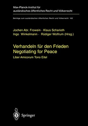 Frowein, Jochen Abr. / Rüdiger Wolfrum et al (Hrsg.). Verhandeln für den Frieden - Negotiating for Peace - Liber amicorum Tono Eitel. Springer Berlin Heidelberg, 2003.