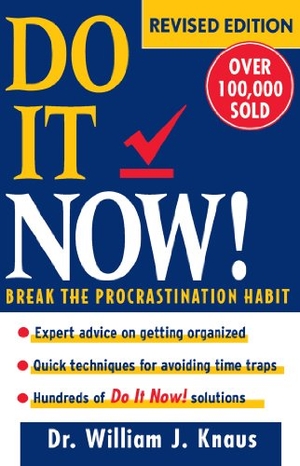 Knaus, William J. Do It Now! - Break the Procrastination Habit. Turner Publishing Company, 1997.