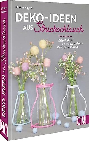 Hagen, Nicole. Deko-Ideen aus Strickschlauch - Schriftzüge und viele weitere One-Line-Motive. Christophorus Verlag, 2023.