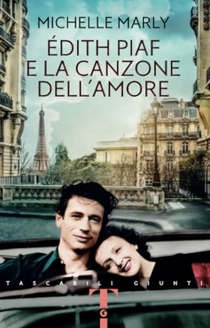 Marly, Michelle. Édith Piaf e la canzone dell'amore. Giunti Editore, 2024.