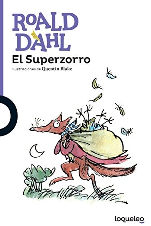 Dahl, Roald. El Superzorro. Loqueleo, 2016.