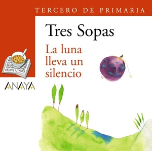 Ramos Guzmán, María Cristina / S. A. Grupo Anaya. La luna lleva un silencio, 3 Educación Primaria. Anaya Educación, 2007.