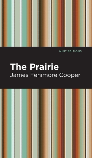 Cooper, James Fenimore. The Prairie. Mint Editions, 2021.