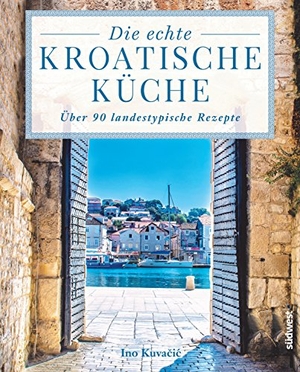 Kuvacic, Ino. Die echte kroatische Küche - Über 90 landestypische Rezepte. Suedwest Verlag, 2017.