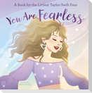 You Are Fearless