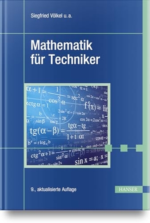 Völkel, Siegfried / Bach, Horst et al. Mathematik für Techniker. Hanser Fachbuchverlag, 2024.