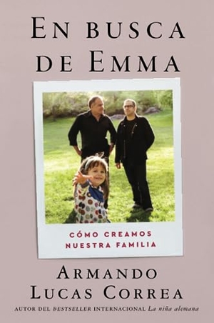 Correa, Armando Lucas. In Search of Emma \ En busca de Emma (Spanish edition). HarperCollins, 2023.
