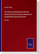 The History of Methodism within the Bounds of the Erie Annual Conference of the Methodist Episcopal Church