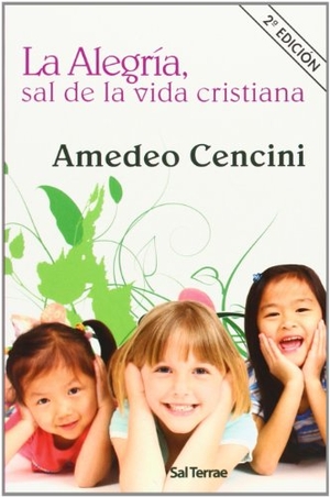 Cencini, Amedeo. La alegría, sal de la vida cristiana. Editorial Sal Terrae, 2009.