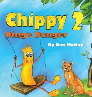 Mckay, Dan. Chippy Dingo Danger. Dan Mckay Books, 2022.