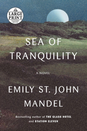 Mandel, Emily St. John. Sea of Tranquility - A novel. Diversified Publishing, 2022.
