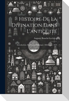 Histoire De La Divination Dans L'antiquité: Introduction. Divination Hellénique. (Méthodes). 1879