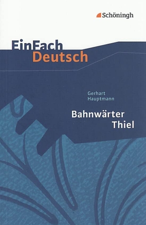 Hauptmann, Gerhart. Bahnwärter Thiel. EinFach Deutsch Textausgaben - Klasse 8 - 10. Schoeningh Verlag, 2000.