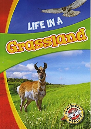 Waxman, Laura Hamilton. Life in a Grassland. Bellwether Media by Flutterbee, 2016.