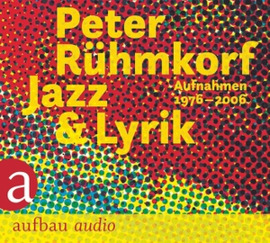 Rühmkorf, Peter. Jazz & Lyrik. Aufbau Audio, 2020.