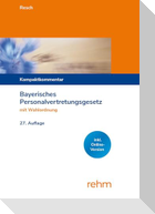 Bayerisches Personalvertretungsgesetz mit Wahlordnung