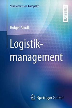 Arndt, Holger. Logistikmanagement. Springer Fachmedien Wiesbaden, 2015.